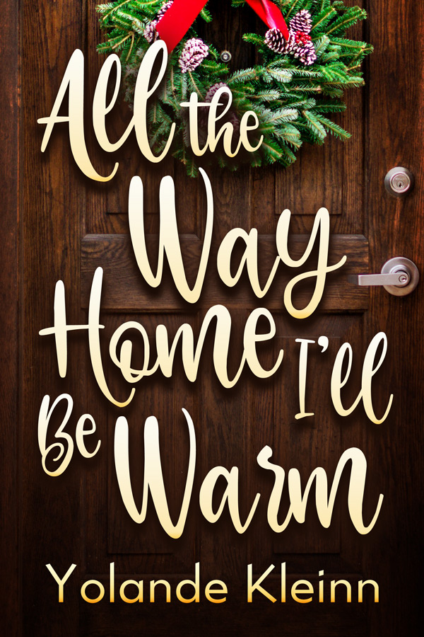 All the Way Home I'll Be Warm: book cover features a cheerful photo of the front door of a house bearing a holiday wreath. Title is written in gold script that takes up most of the page.