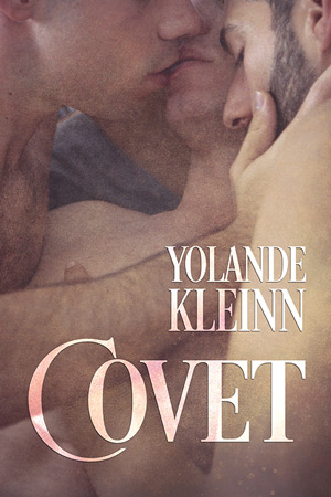 Book cover three shirtless men kissing with white text: Covet