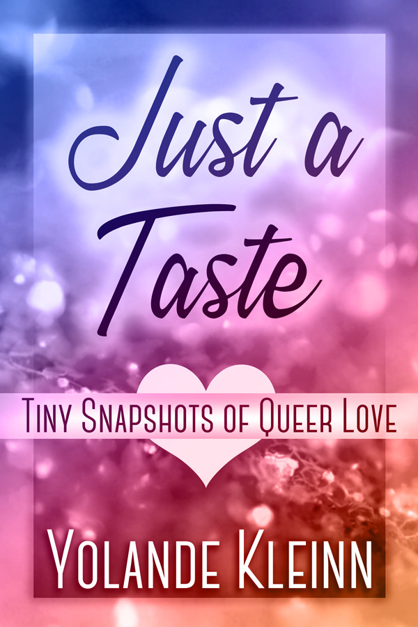 Book cover: Just a Taste, Tiny Snapshots of Queer Love